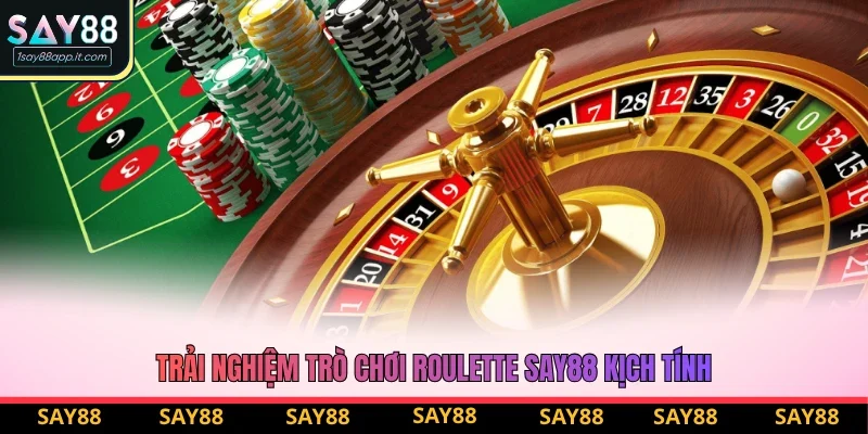 Trải nghiệm trò chơi Roulette Say88 kịch tính