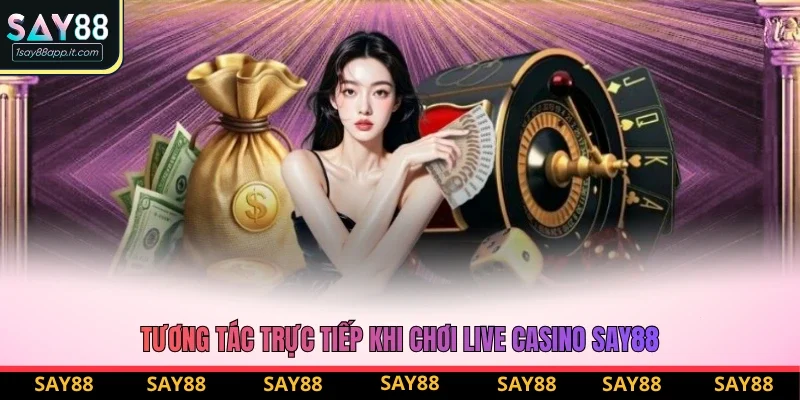 Cơ hội tương tác trực tiếp