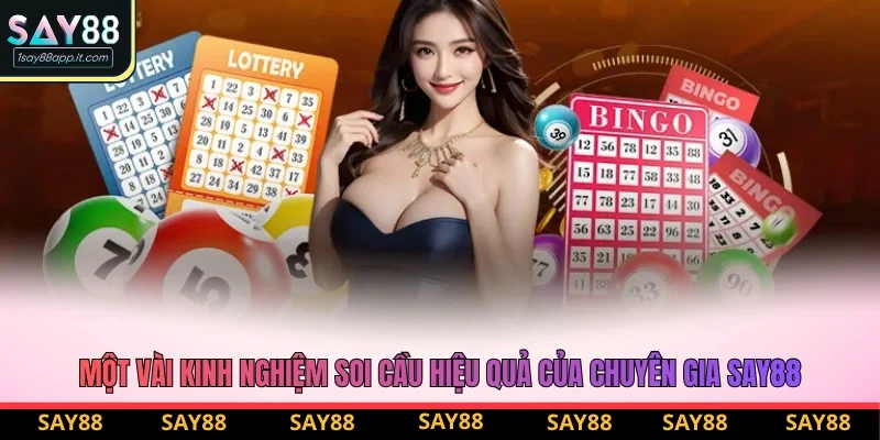 Một vài kinh nghiệm soi cầu hiệu quả của chuyên gia Say88