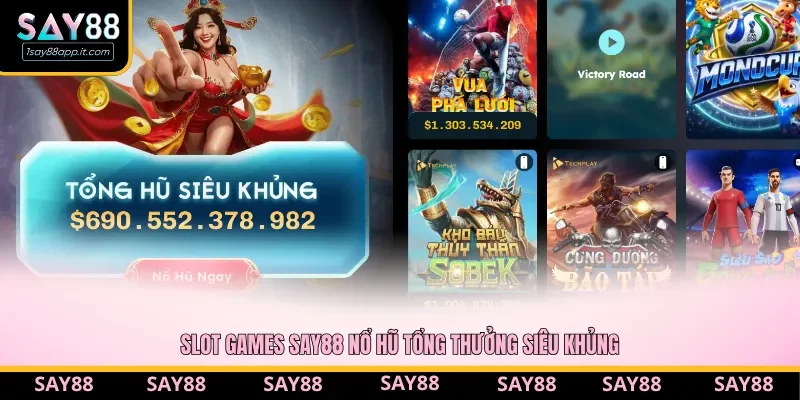 Slot game nổ hũ tại Say88 luôn có jackpot khủng